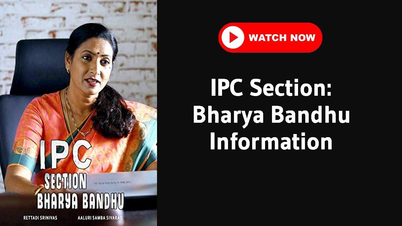 IPC Section: Bharya Bandhu